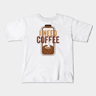 I need coffee funny coffee cups battery beans coffee Kids T-Shirt